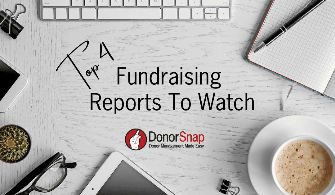 Top 4 Fundraising Reports to Watch