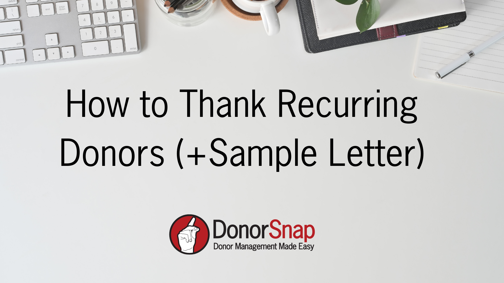 How to Write The BEST Thank-You Letter for Donations (+3 Templates
